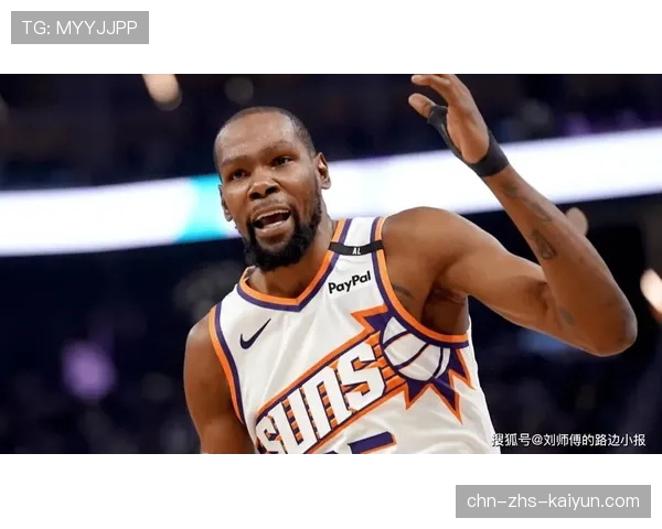 伤病报告:太阳官方更新杜兰特小腿紧张状态,归期未定 伤病报告:太阳官方更新杜兰特小腿紧张状态,归期未定